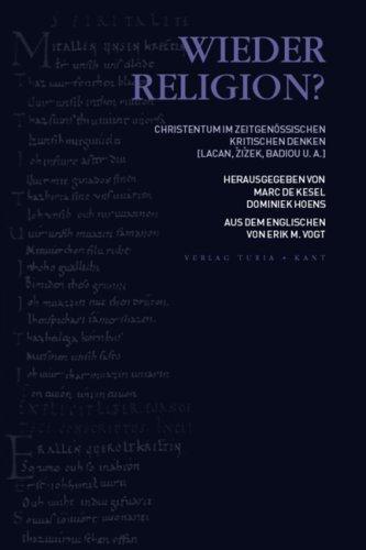 Wieder Religion?: Christentum im zeitgenössischen kritischen Denken - Lacan, Zizek, Badiou u.a.