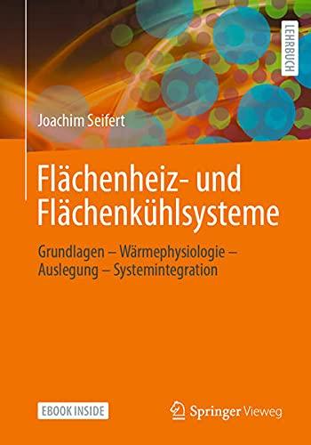 Flächenheiz- und Flächenkühlsysteme: Grundlagen – Wärmephysiologie – Auslegung – Systemintegration