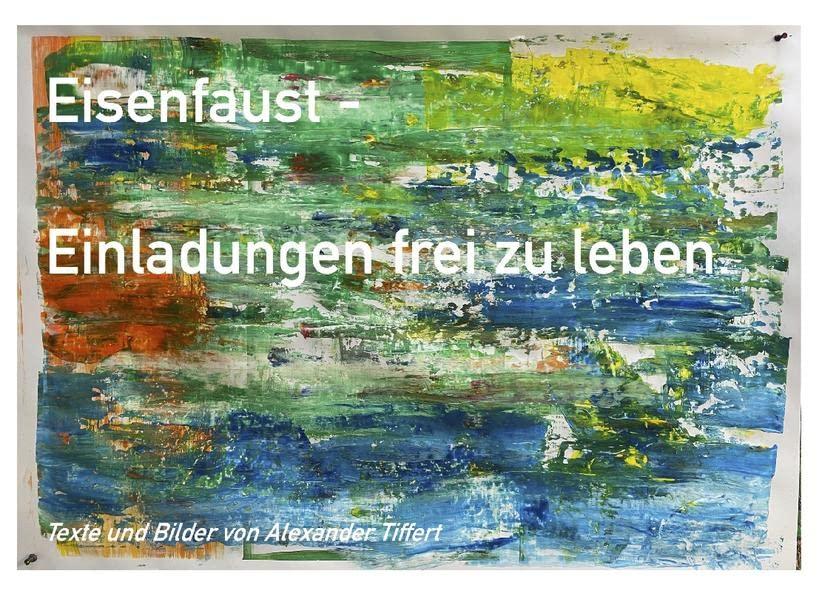 Eisenfaust: Einladungen frei zu leben