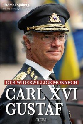 Carl XVI. Gustaf: Der widerwillige Monarch