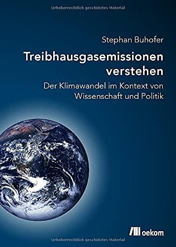 Treibhausgasemissionen verstehen: Der Klimawandel im Kontext von Wissenschaft und Politik