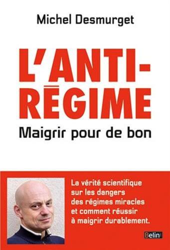 L'anti-régime : maigrir pour de bon