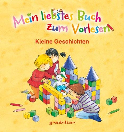 Mein liebstes Buch zum Vorlesen: Kleine Geschichten