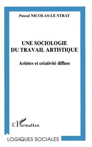 Une sociologie du travail artistique : artistes et créativité diffuse