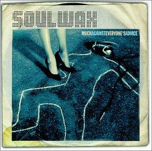 SOULWAX MUCH AGAINST EVERYONE'S ADVICE