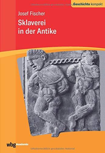 Sklaverei in der Antike (Geschichte kompakt)