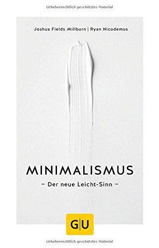 Minimalismus: Der neue Leicht-Sinn (GU Mind & Soul Einzeltitel)