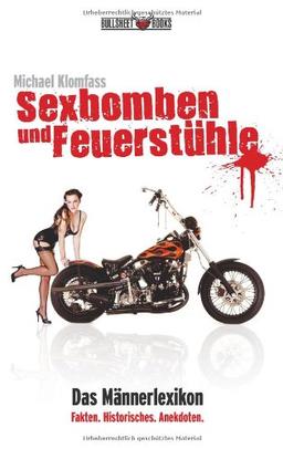 Sexbomben und Feuerstühle  -  Das Männerlexikon