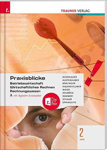 Praxisblicke 2 HAS - Betriebswirtschaftliche Übungen einschl. Übungsfirma, Projektmanagement und Projektarbeit inkl. digitalem Zusatzpaket