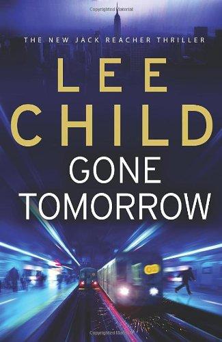 Gone Tomorrow: (Jack Reacher 13)