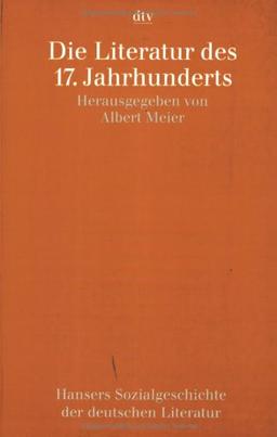 Hansers Sozialgeschichte der deutschen Literatur vom 16. Jahrhundert bis zur Gegenwart: Die Literatur des 17. Jahrhunderts: Hansers Sozialgeschichte der deutschen Literatur, 2