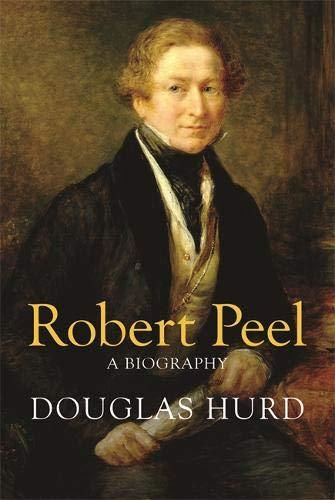 Robert Peel: A Biography