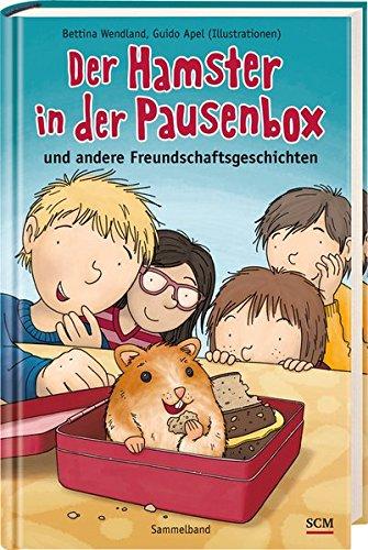 Der Hamster in der Pausenbox: und andere Freundschaftsgeschichten (Sammelband)