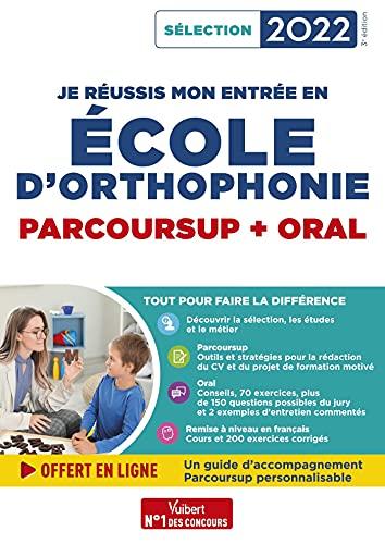 Je réussis mon entrée en école d'orthophonie : Parcoursup + oral : sélection 2022