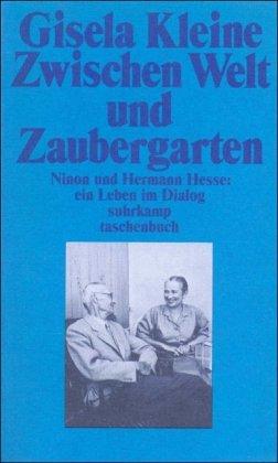 Zwischen Welt und Zaubergarten: Ninon und Hermann Hesse: Ein Leben im Dialog (suhrkamp taschenbuch)