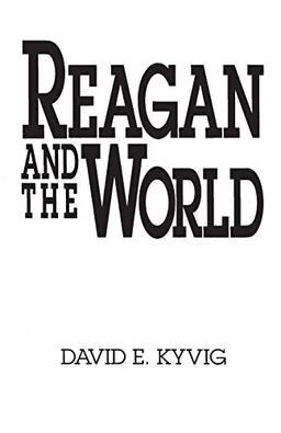 Reagan and the World (Contributions in American History, Band 141)