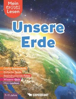 Mein erstes Lesen: Unsere Erde: Spannendes Wissen für Erstleser - Mit einfachen Texten, großer Schulschrift, beeindruckenden Fotos und Wissens-Quiz