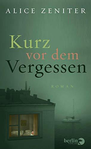 Kurz vor dem Vergessen: Roman | Roman über das Ende einer Liebe und über das Wesen des Schreibens