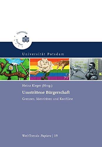 Umstrittene Bürgerschaft: Grenzen, Identitäten und Konflikte (WeltTrends - Papiere)