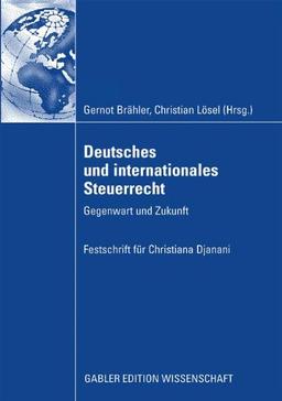 Deutsches und internationales Steuerrecht: Gegenwart und Zukunft