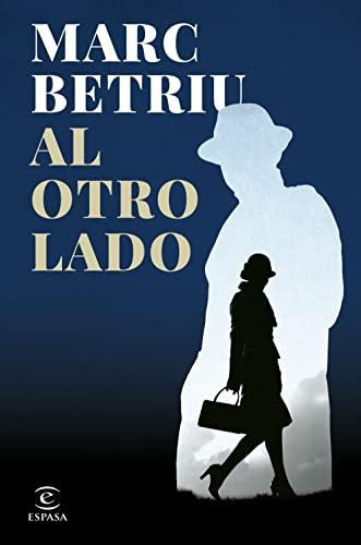 Al otro lado (ESPASA NARRATIVA)