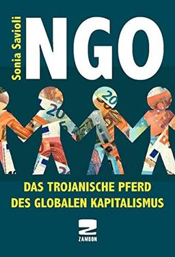 NGO: Das Trojanische Pferd des globalen Kapitalismus