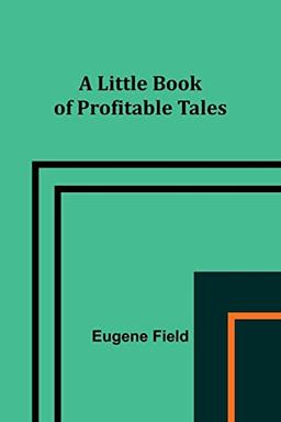 A Little Book of Profitable Tales