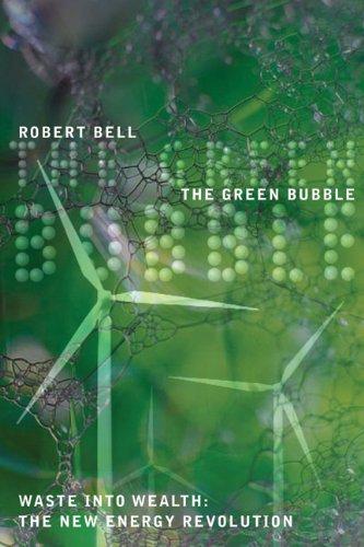 The Green Bubble: Waste into Wealth: The New Energy Revolution