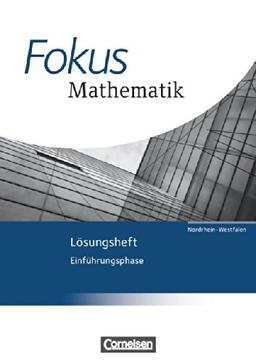 Fokus Mathematik - Gymnasiale Oberstufe - Nordrhein-Westfalen - Neubearbeitung 2014: Einführungsphase - Lösungen zum Schülerbuch