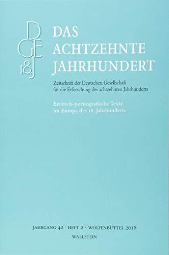 Das achtzehnte Jahrhundert 42/2 (Das achtzehnte Jahrhundert - Zeitschrift der Deutschen Gesellschaft für die Erforschung des achtzehnten Jahrhunderts)