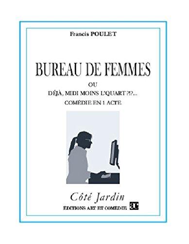 Bureau de femmes ou Déjà, midi moins l'quart !