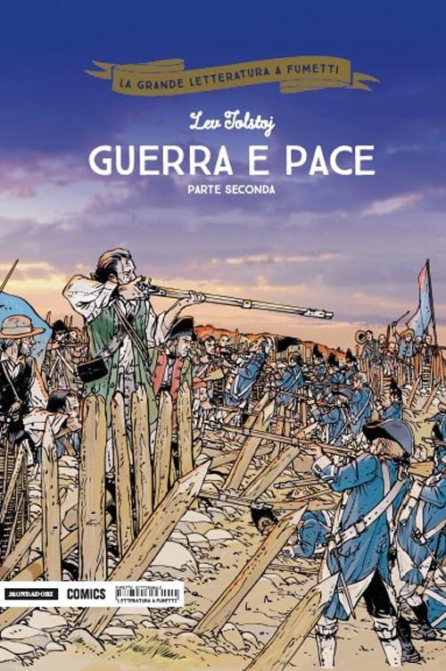 Guerra e pace. Parte seconda (La grande letteratura a fumetti)