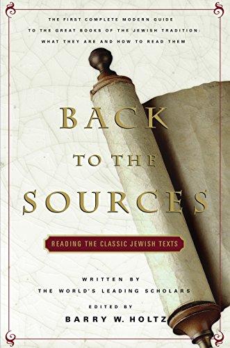 Back To The Sources: Reading the Classic Jewish Texts