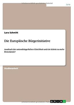 Die Europäische Bürgerinitiative: Ausdruck der unionsbürgerlichen Gleichheit und ein Schritt zu mehr Demokratie?