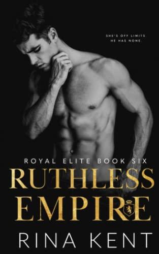 Ruthless Empire: A Dark Enemies to Lovers Romance (Royal Elite, Band 6)