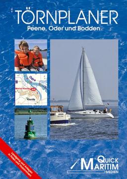 Törnplaner Peene, Oder und Bodden: Der Wasserweg von Berlin zur Ostsee, zur Peene sowie die Bodden mit allen Anlegern und Serviceeinrichtungen für Wassersportler