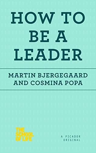 How to Be a Leader (School of Life)