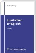 Jurastudium erfolgreich: Planung - Lernstrategie - Zeitmanagement