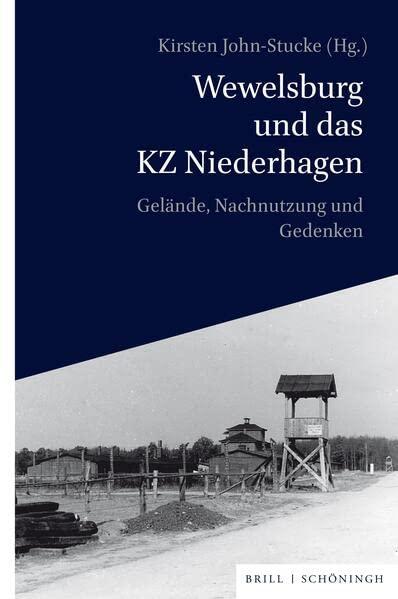 Wewelsburg und das KZ Niederhagen: Gelände, Nachnutzung und Gedenken (Schriftenreihe des Kreismuseums Wewelsburg)