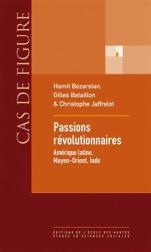 Passions révolutionnaires : Amérique latine, Moyen-Orient, Inde