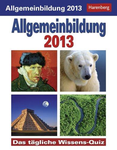 Allgemeinbildung 2013: Das tägliche Wissens-Quiz