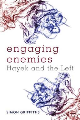 Engaging Enemies: Hayek and the left