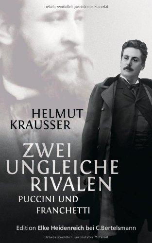 Zwei ungleiche Rivalen: Puccini und Franchetti