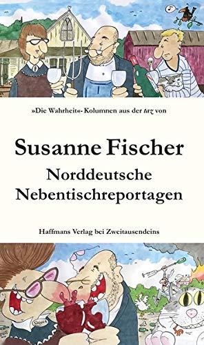 Norddeutsche Nebentischreportagen: »DIE WAHRHEIT«-KOLUMNEN aus der taz