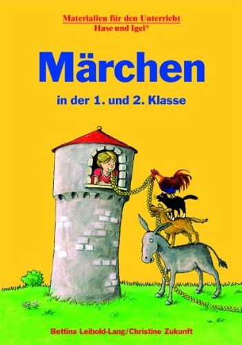 Märchen in der 1. und 2. Klasse: Materialien für den Unterricht