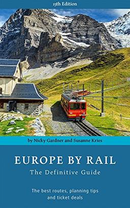 Europe by Rail: The Definitive Guide