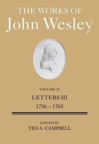 Works of John Wesley Volume 27: Letters III (1756-1765)