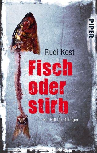 Fisch oder stirb: Ein Fall für Dillinger (Dillinger-Krimis)