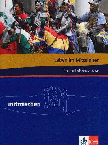 Mitmischen in Geschichte und Politik. Ausgabe für Hauptschulen in Nordrhein-Westfalen: Mitmischen Themenheft Geschichte : Leben im Mittelalter