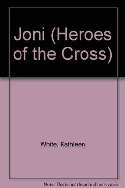 Joni (Heroes of the Cross S.)